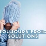 avoir froid tout le temps